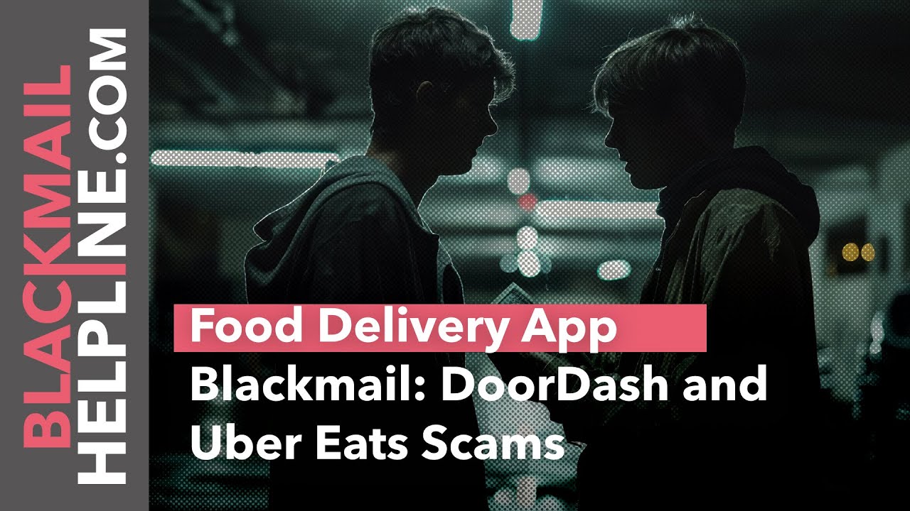 Food Delivery App Blackmail: DoorDash and Uber Eats Scams