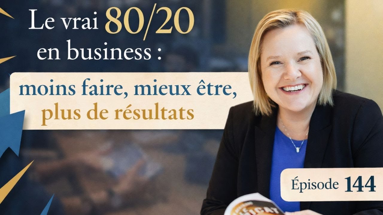 Le vrai 80/20 en business  : moins faire, mieux être, plus de résultats