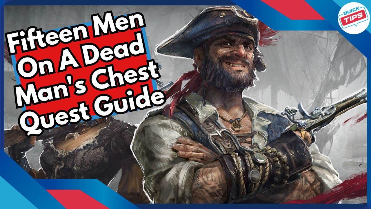 Fifteen Men On A Dead Man's Chest Quest Guide in Windrose