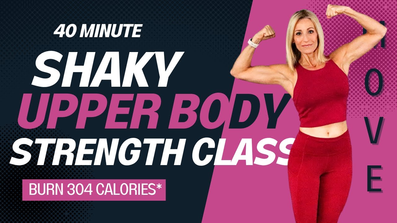 40 Minute Shaky Muscle Upper Body Strength Class