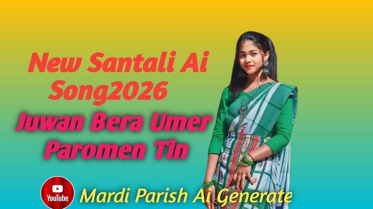 Juwan Bera Umer Paromen Tin//New santhali Ai Song 2026