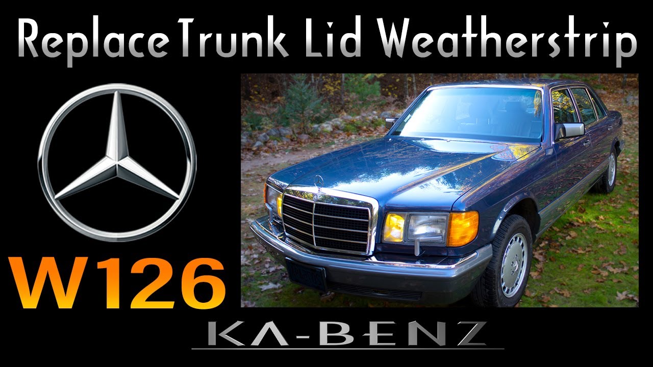 W126 Mercedes-Benz S-Class Replace Trunk Lid Weatherstrip.