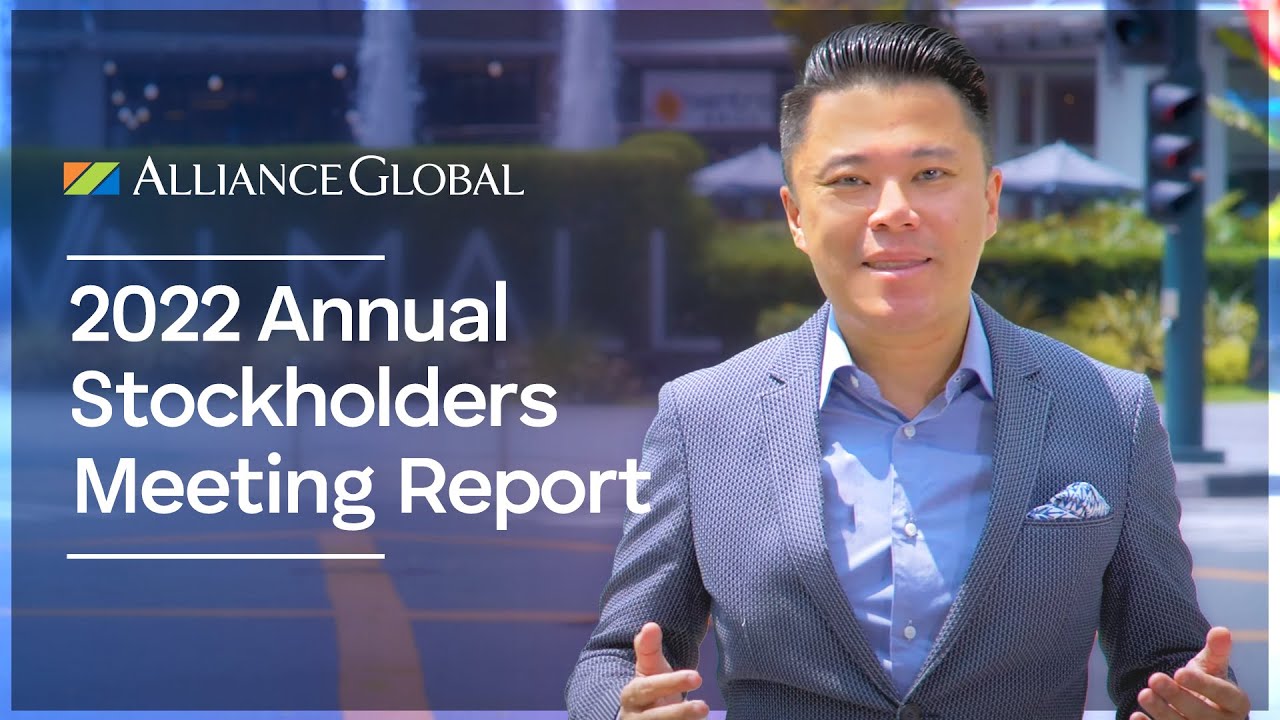 Alliance Global Group, Inc. CEO Kevin Tan's 2022 Annual Stockholders Meeting Report