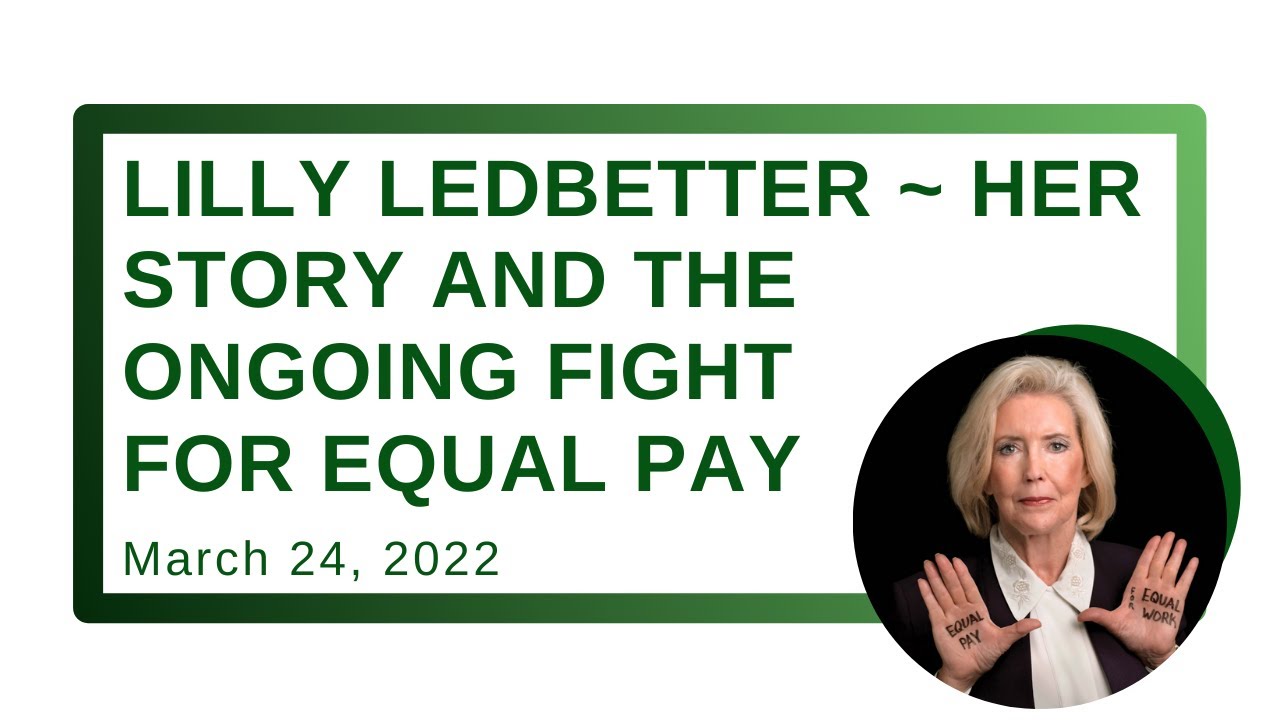 Lilly Ledbetter ~ Her Story and the Ongoing Fight for Equal Pay