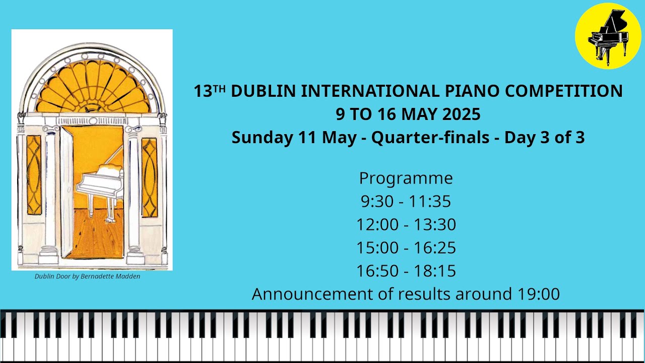 Dublin International Piano Competition - Quarter-finals - Day 3 of 3
