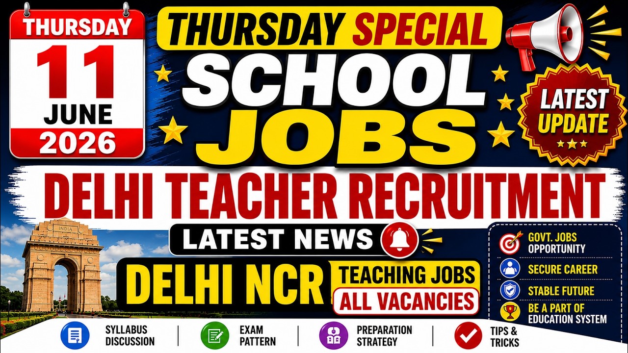 11 June 2026 School Jobs Vacancy | Thursday Special | Teaching & Non-Teaching Jobs Delhi NCR