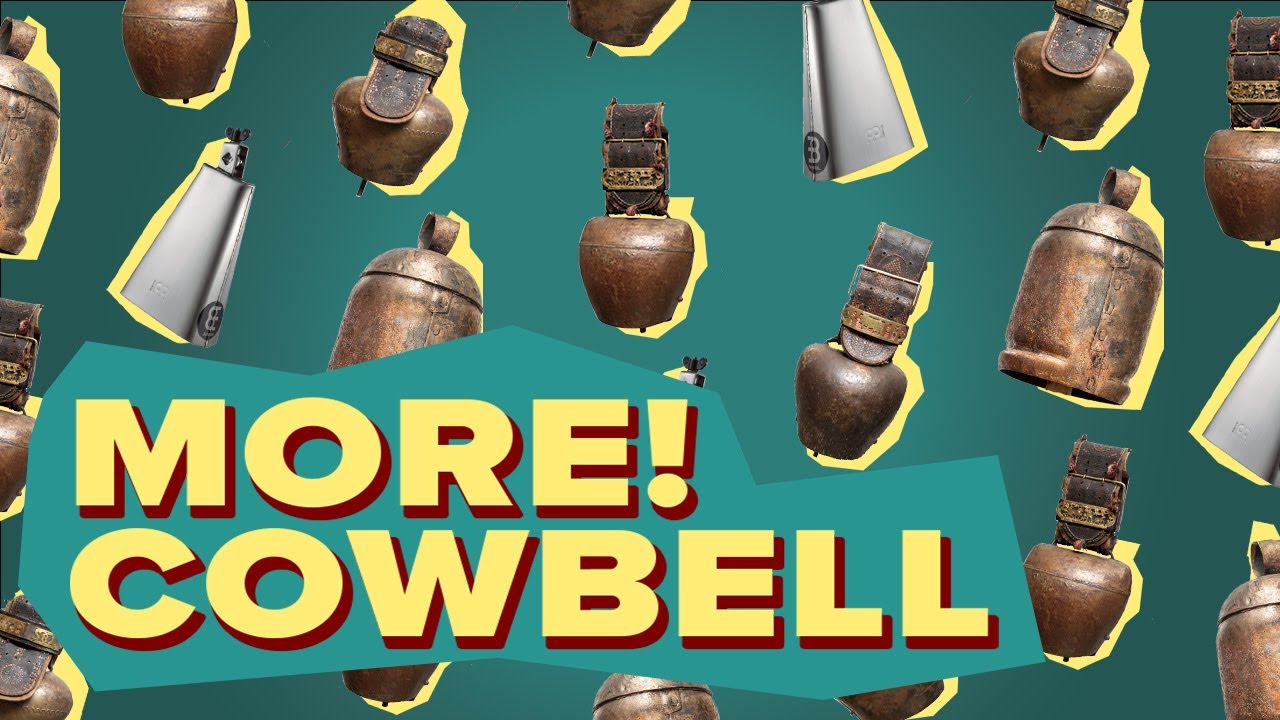 More Cowbell