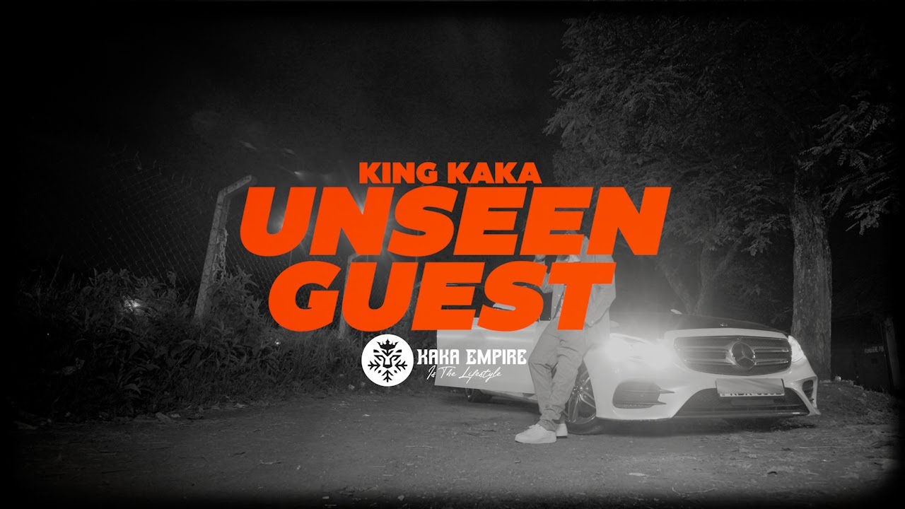 KING KAKA - UNSEEN GUEST