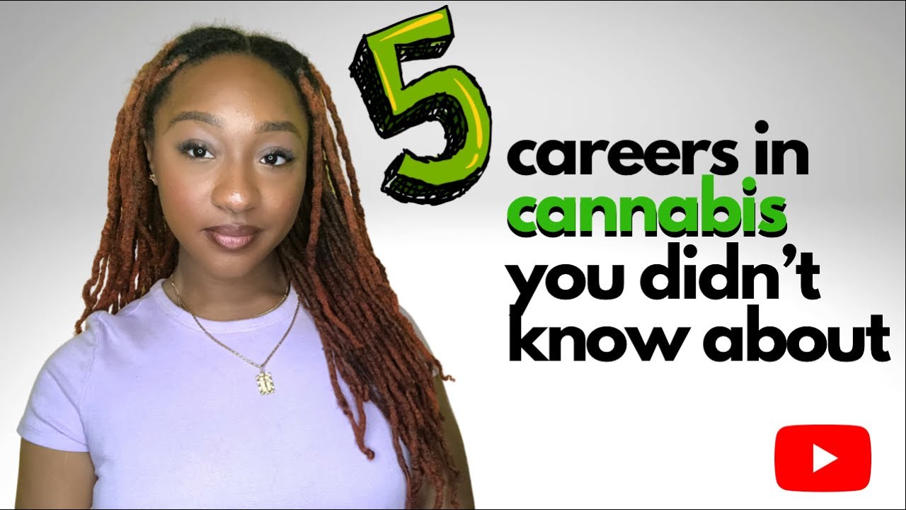 5 careers in cannabis you didn't know about!