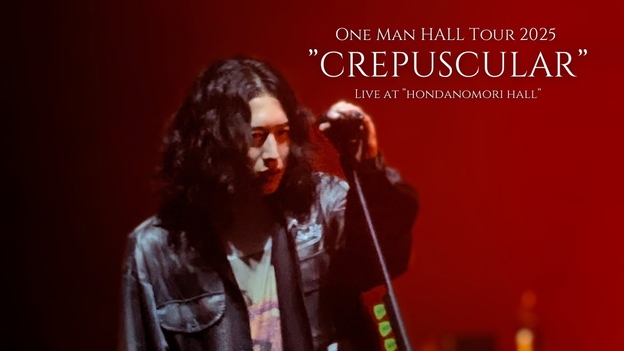 【4K】キタニタツヤ / One Man Hall Tour  