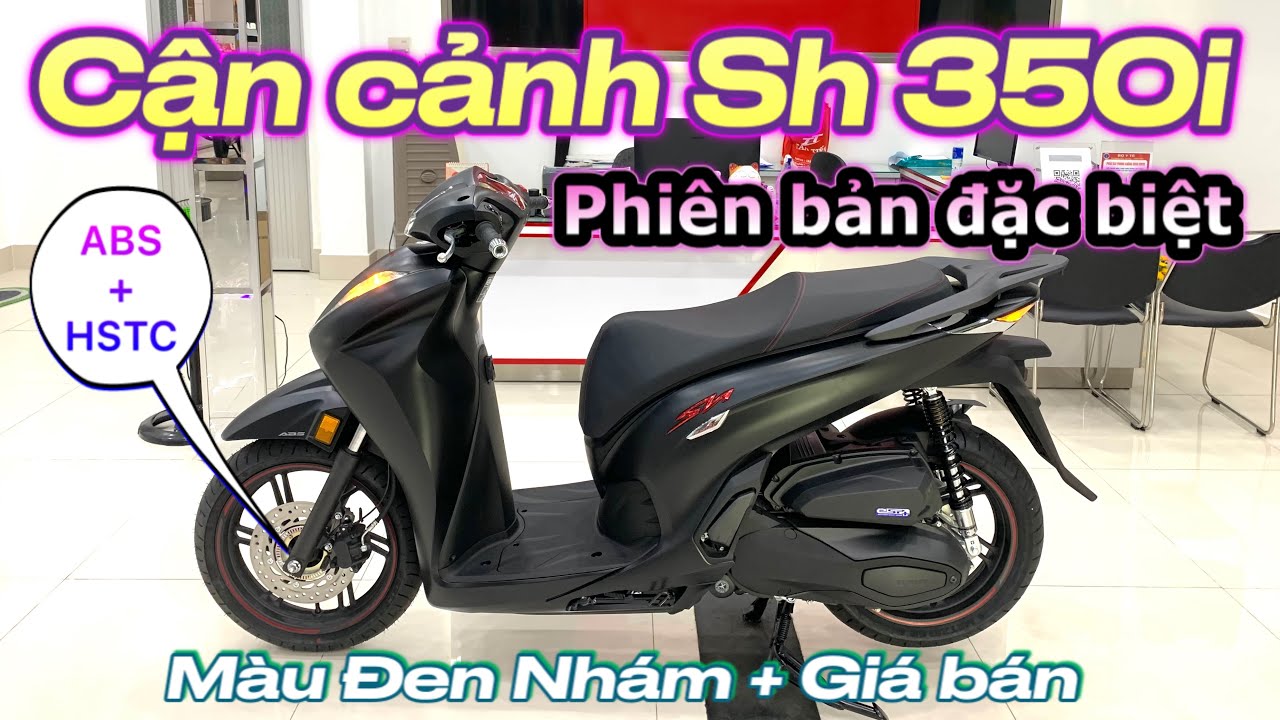Chi tiết Sh 350i Phiên bản đặc biệt - Màu Đen Nhám | Giá bán + Trả góp #sh350i #shViet #bantragop