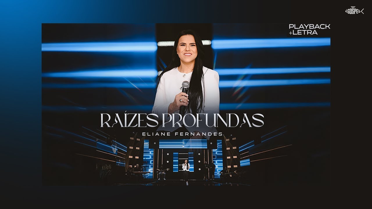 Eliane Fernandes - Raízes Profundas | Playback Com Letra