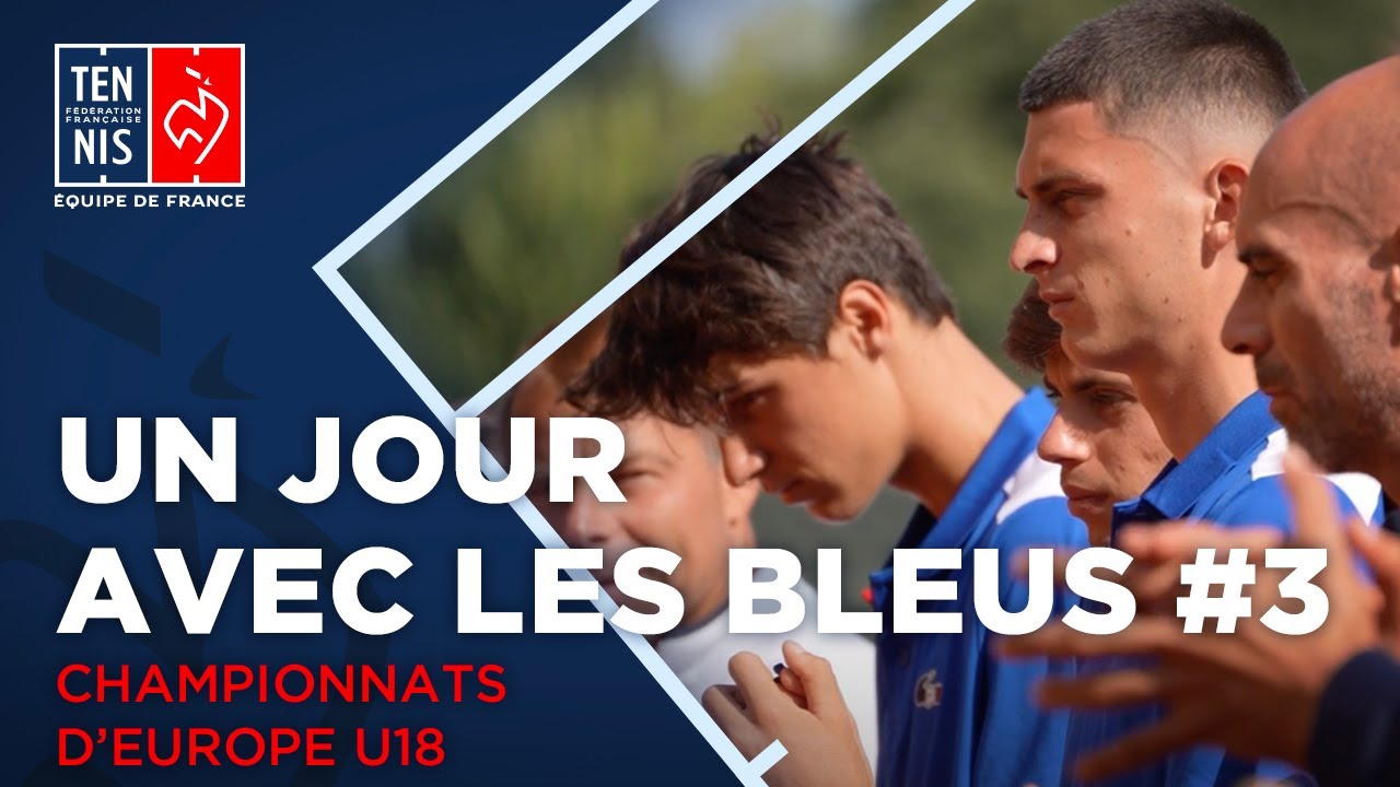 Un jour avec les Bleus U18 #3 | Coupe Valério-Galéa 2023 | FFT