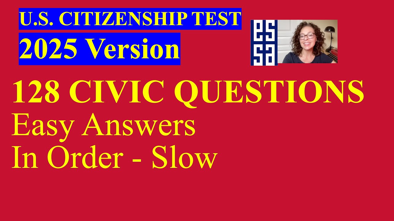 NEW 2025 Version US Citizenship Test – 128 Civics Questions & Answers - Slow In Order (1/24)