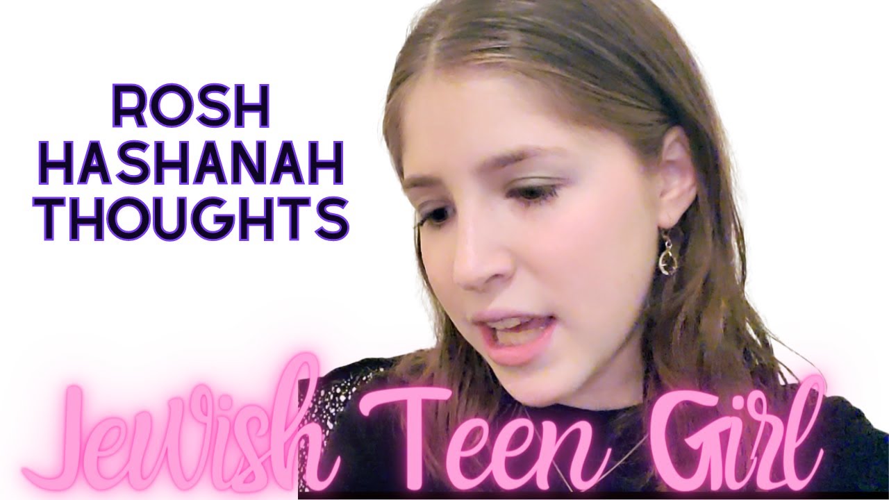 Jewish Teen Girl - 4 - Rosh Hashanah Thoughts