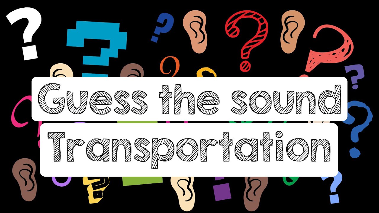 Guess the Sound- Transportation! Preschool Sense of Hearing Game | Practice Listening Skills