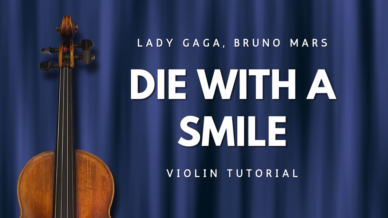 Die With A Smile - Lady Gaga & Bruno Mars, for Solo Violin with tab sheet music