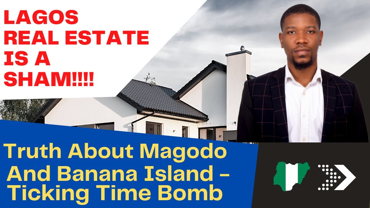 Lagos Real Estate is A Sham - True Story about Magodo and Banana Island Ticking Time Bomb - A Review