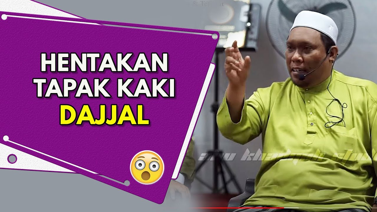 Hentakan Tapak Kaki Dajjal | Ustaz Auni Mohamed