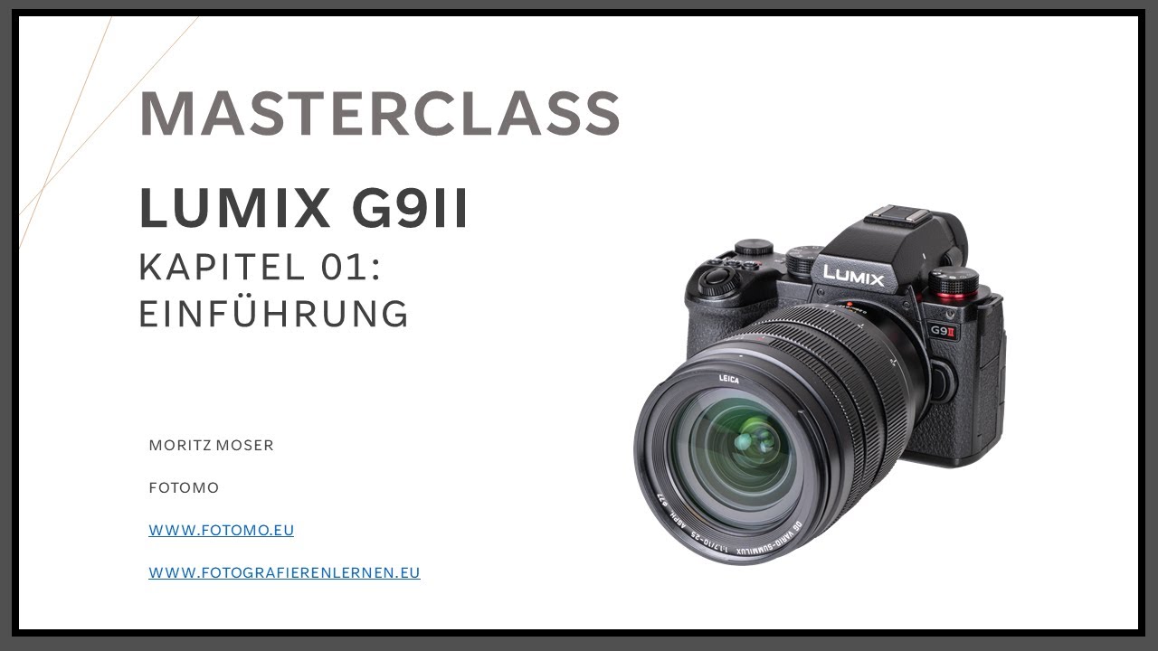 Lumix G9 II Masterclass Kapitel 1 - Einführung