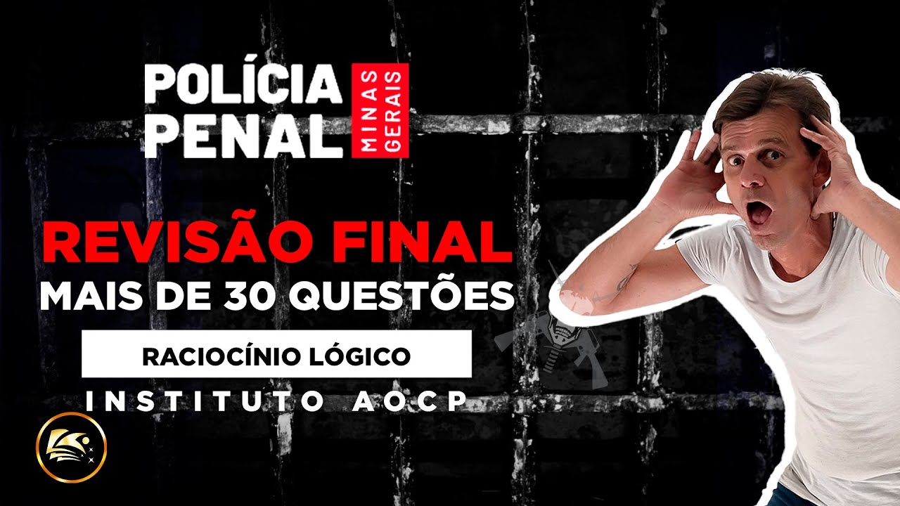 REVISAO DE RLM PARA A POLÍCIA PENAL DE MINAS GERAIS / PPMG - INSTITUTO AOCP - RODRIGÃO LAAAU