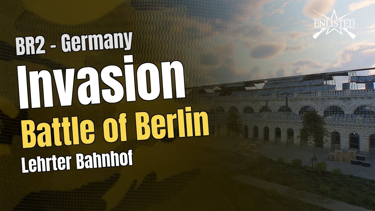 BR2 🇩🇪 Germany: Berlin - Lehrter Bahnhof (Invasion Offensive) - Enlisted Gameplay