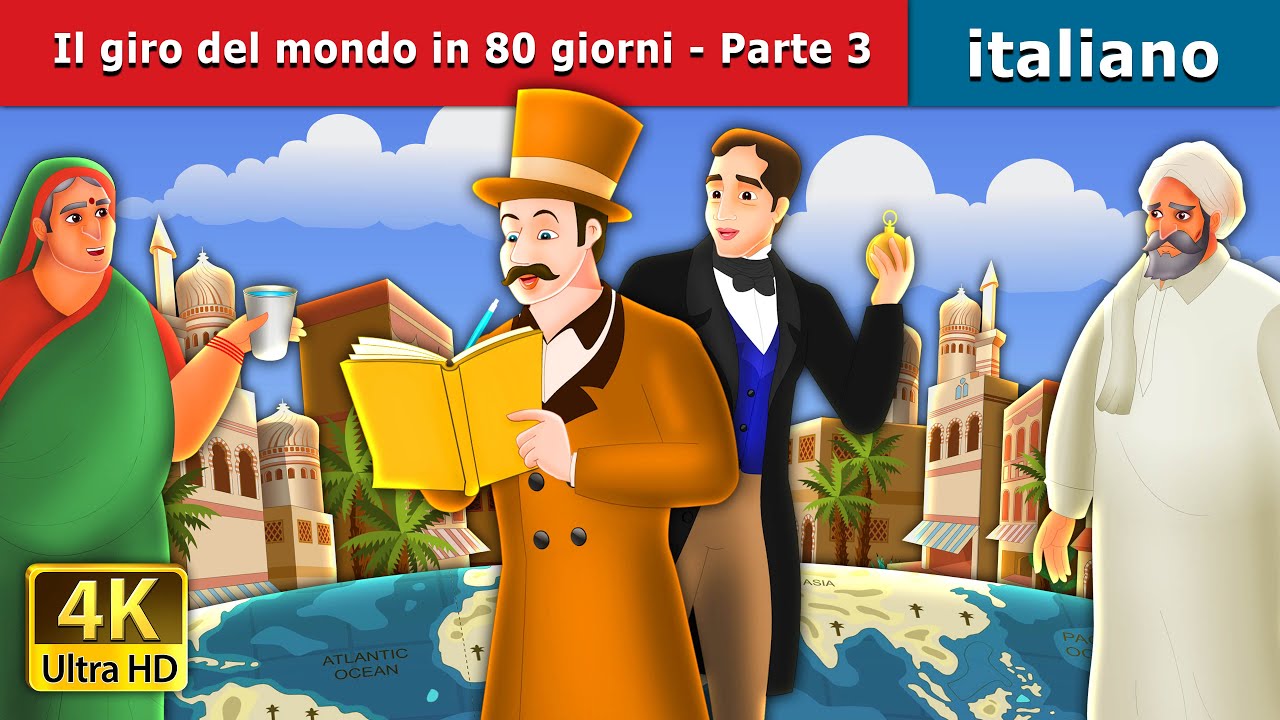 Il giro del mondo in 80 giorni -Parte 3 | Around the World in 80 days- 3 in Italian | Fiabe Italiane