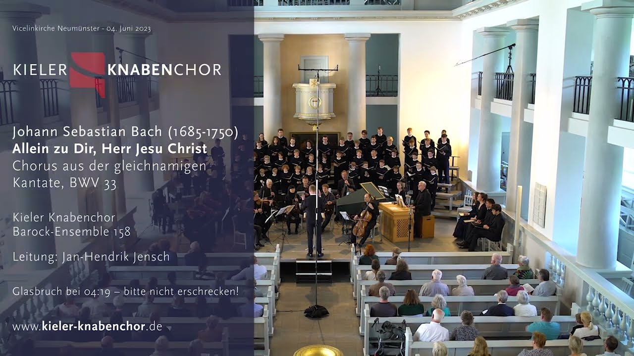 Kieler Knabenchor | Jan-Hendrik Jensch – J. S. Bach: Allein zu Dir, Herr Jesu Christ, BWV 33