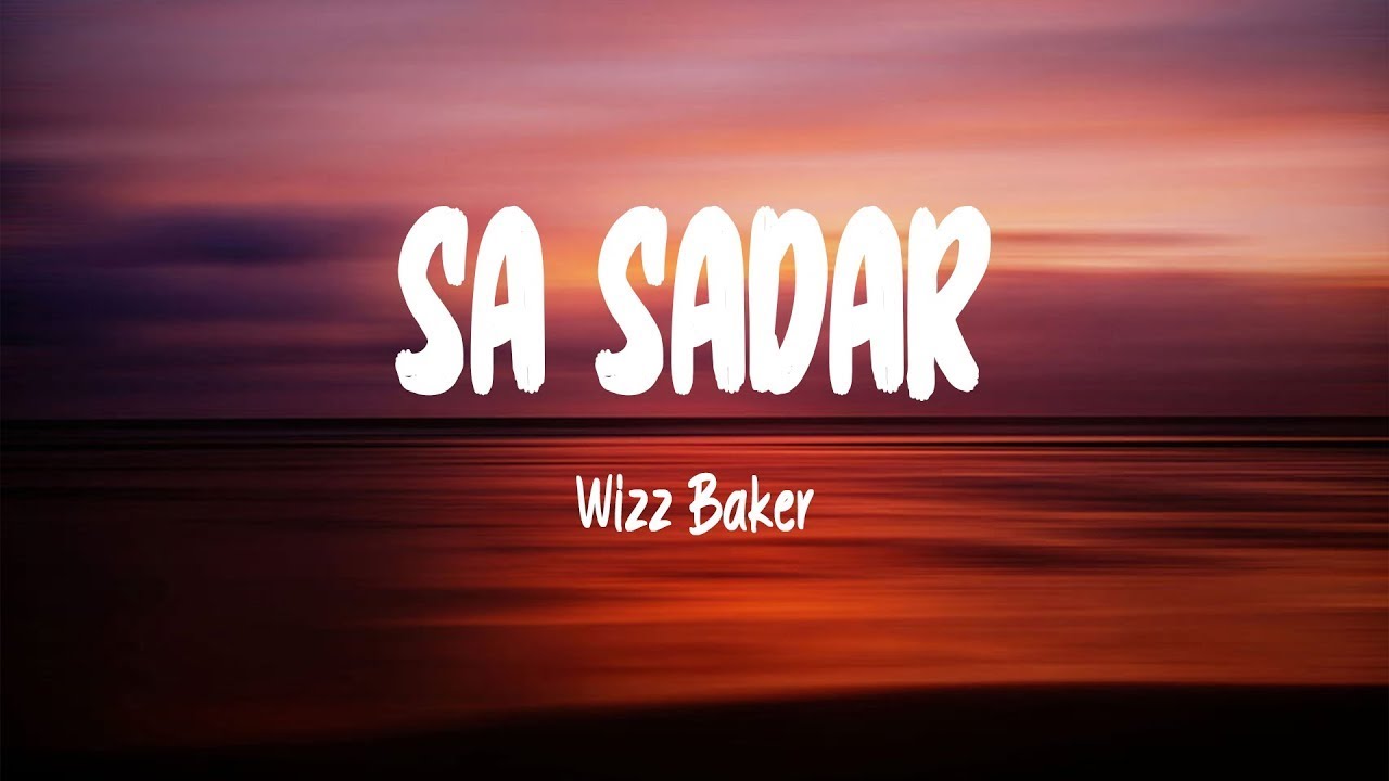 Wizz Baker - Sa Sadar Lyrics