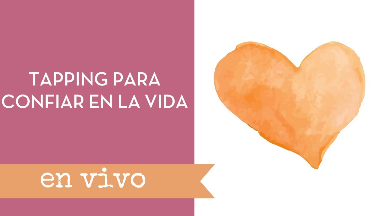 Tapping para confiar en la vida