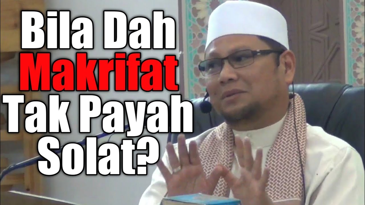 Bila Makrifat Tak Payah Solat? | Ustaz Badlishah Alauddin