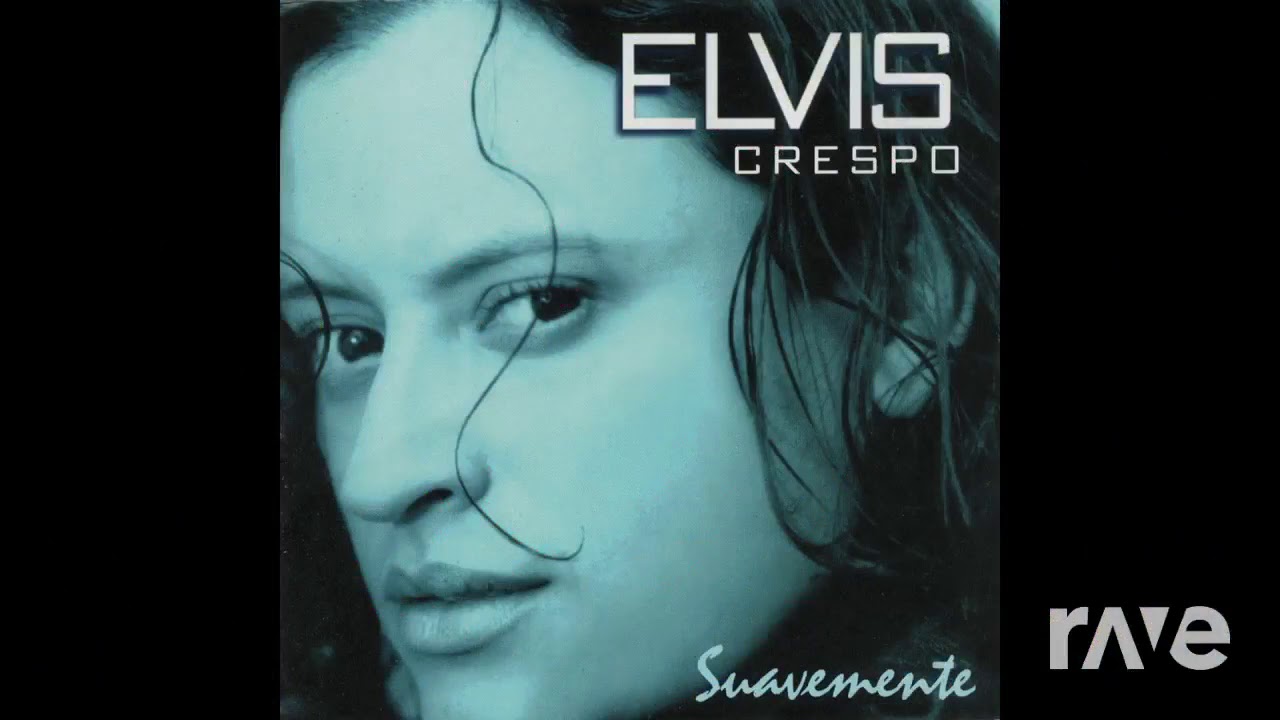 2 Suavemente Oatmeal - Elvis Crespo & 1 | RaveDj