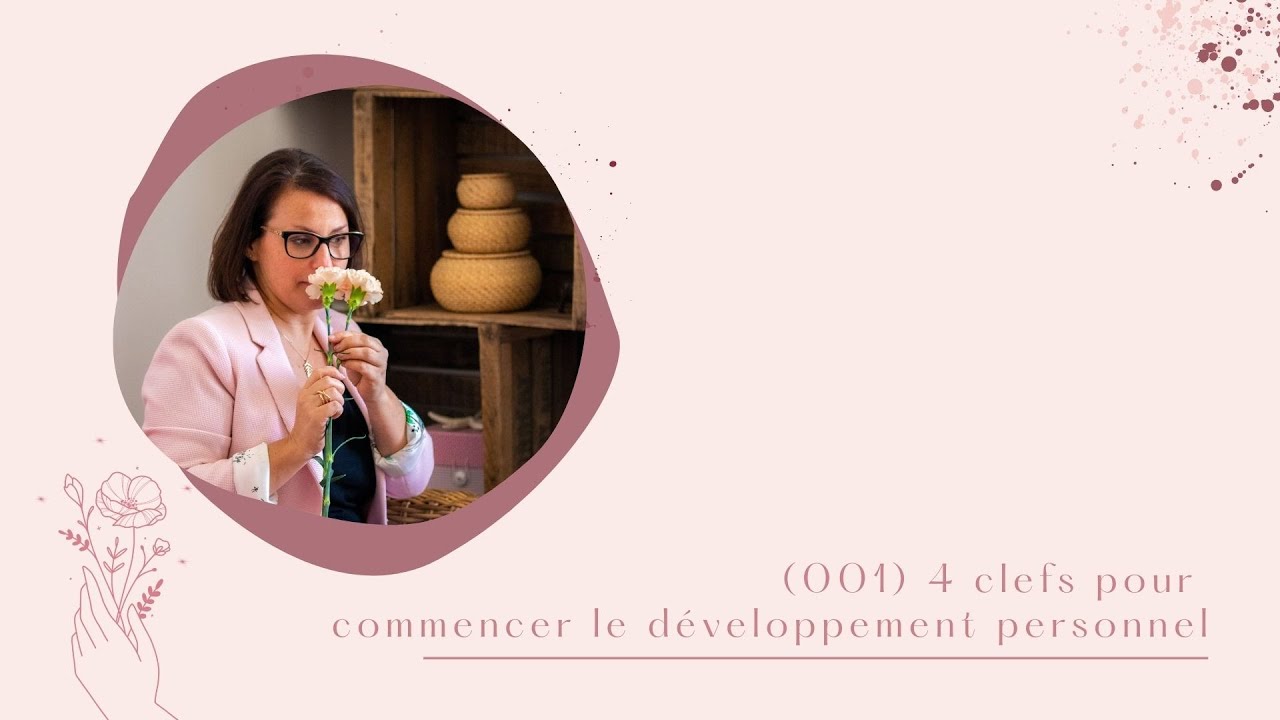4 clefs pour commencer un travail sur soi - (001)