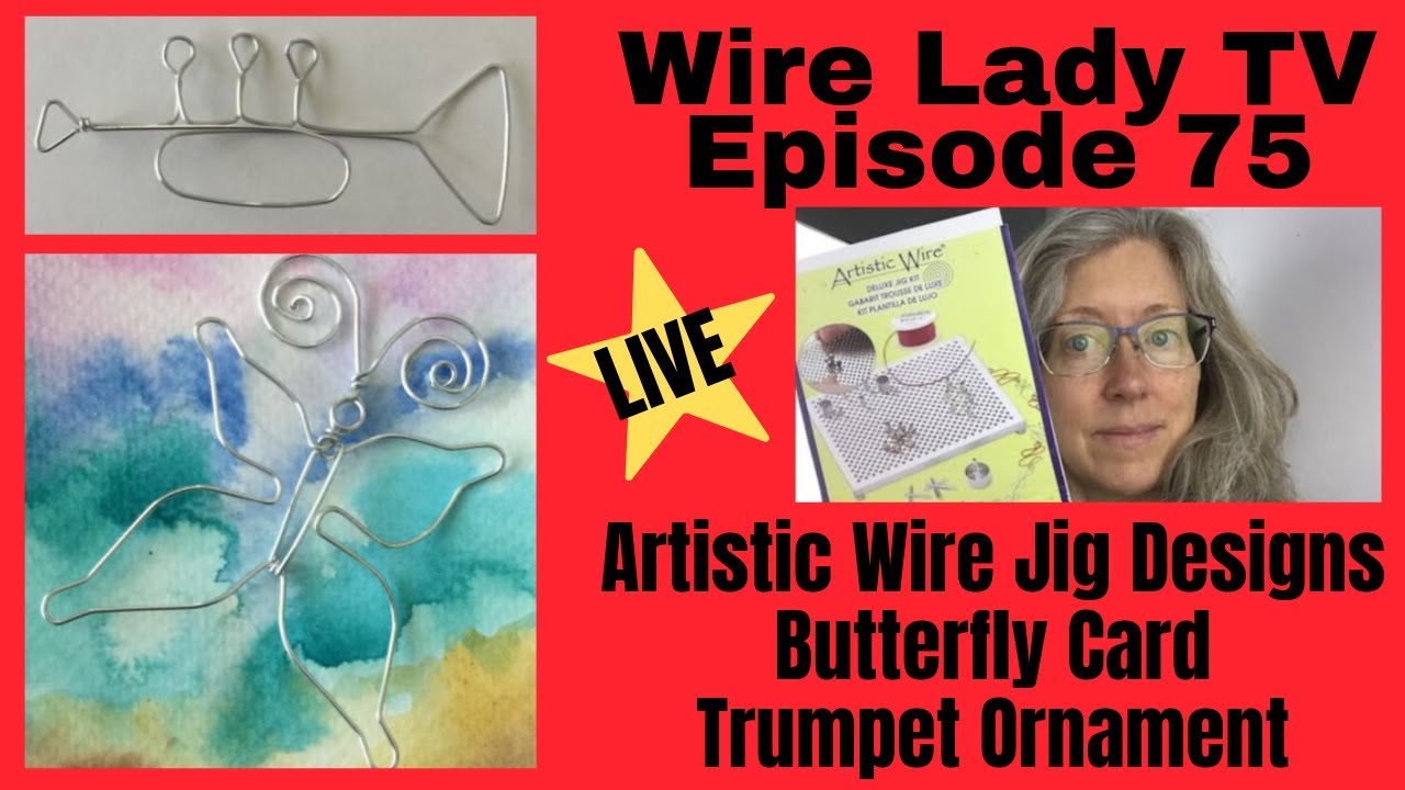DIY Trumpet and Butterfly Jig Designs: Wire Lady TV Ep 75 Livestream Replay