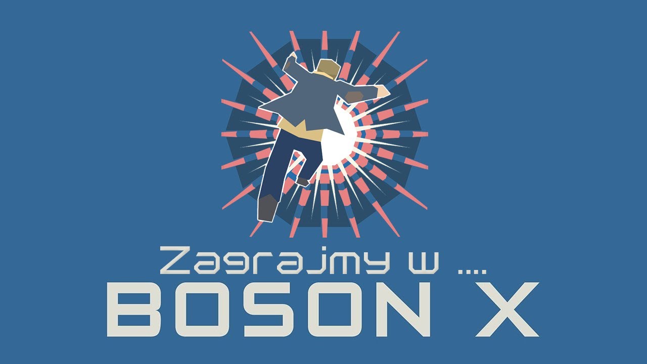 BIEGNIEMY PRZED SIEBIE - Zagrajmy w... Boson X #1