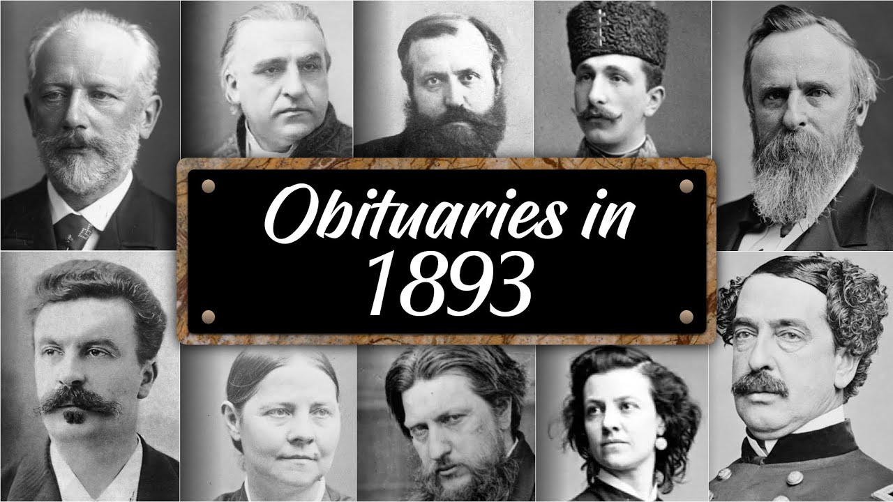 Obituary: Famous Faces WE LOST in 1893