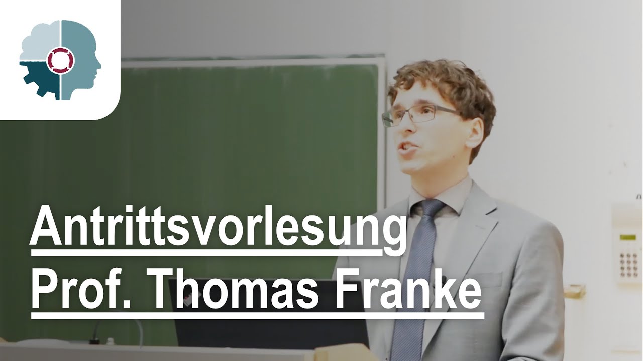 Antrittsvorlesung Prof. Thomas Franke | Mensch-Technik-Interaktion f&uuml;r Ressourcenregulation -