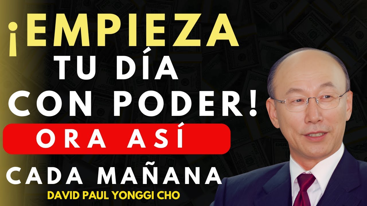 DAVID PAUL YONGGI CHO - Dios actuará MILAGROSAMENTE cuando ores así TODAS LAS MAÑANAS.