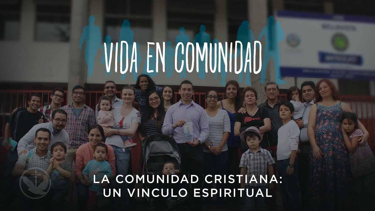 La Comunidad Cristiana: Un Vinculo Espiritual