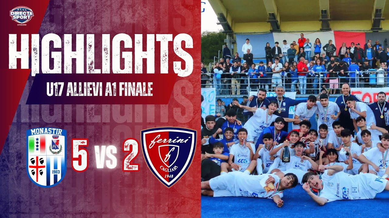 Calcio U17 Allievi Fascia A1 Finale Regionale – Monastir 1983-Polisportiva Ferrini 5-2 (Highlights)