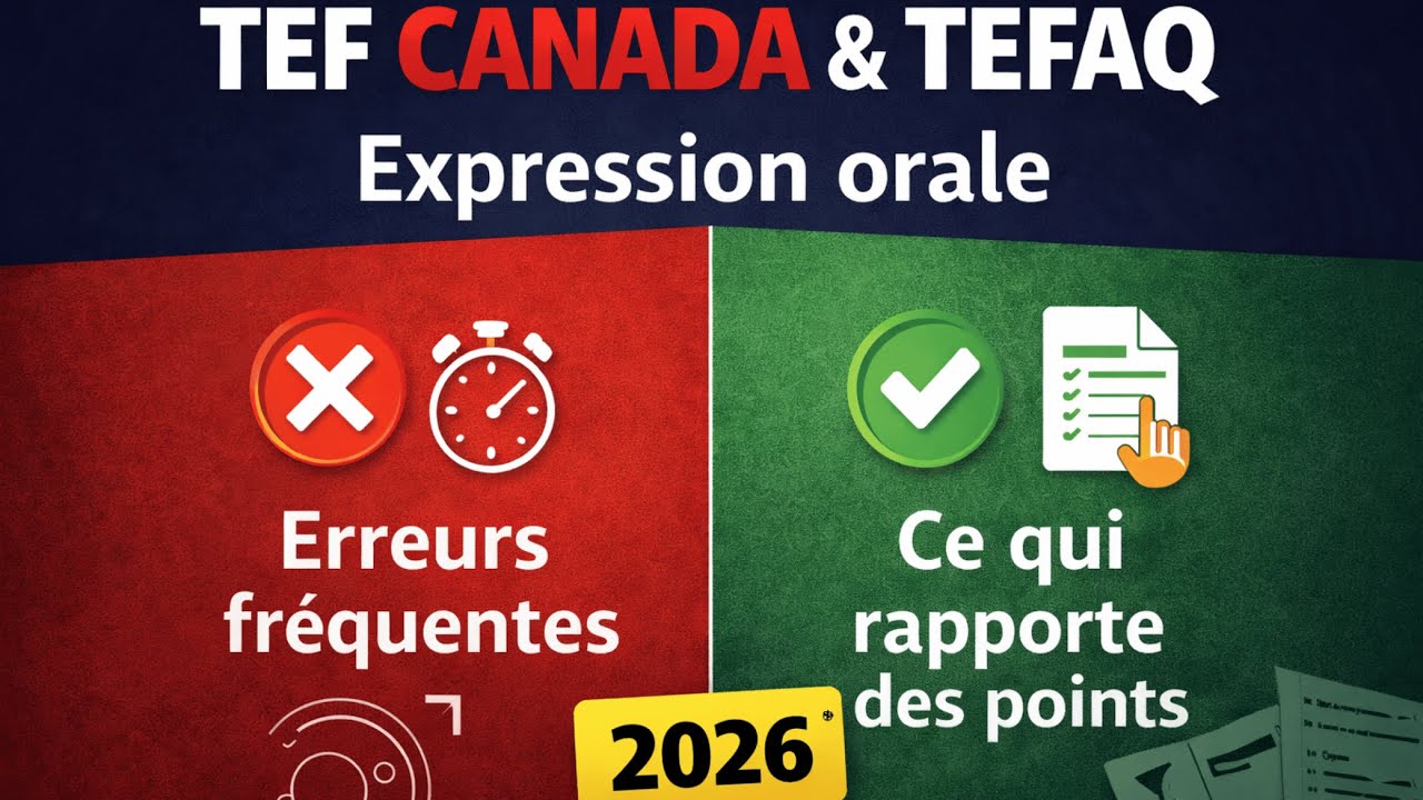 Expression orale du TEF Canada & TEFAQ 2026 : erreurs à éviter et stratégies pour réussir