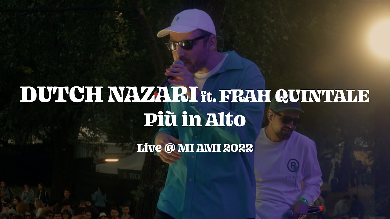 MI AMI 2022 | Dutch Nazari feat. Frah Quintale - Pi&ugrave; in alto (live)