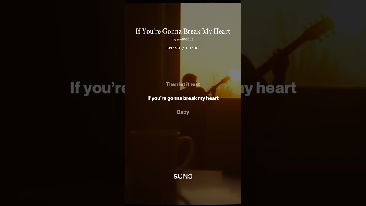 If You're Gonna Break My Heart