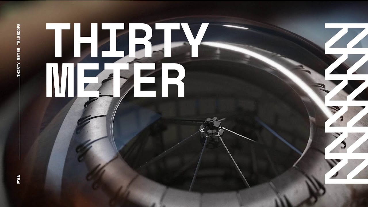 THIRTY METER TELESCOPE | Building the World’s Most Powerful Telescope