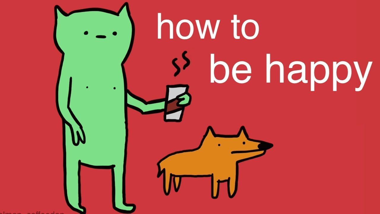 How To Be Happy (Even If Your Life SUCKS)