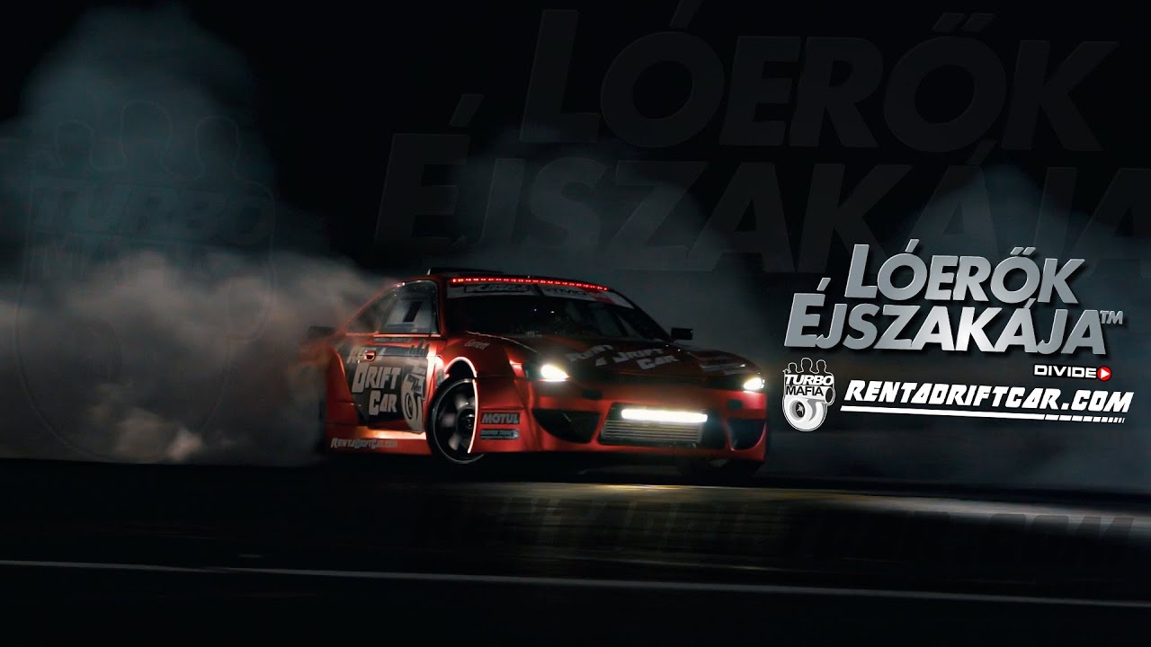 Rent a drift car / Turbo Mafia - LÓERŐK ÉJSZAKÁJA 2022 | Divideo