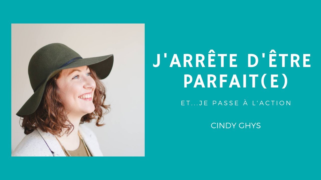 VAINCRE LE PERFECTIONNISME | Cindy Ghys