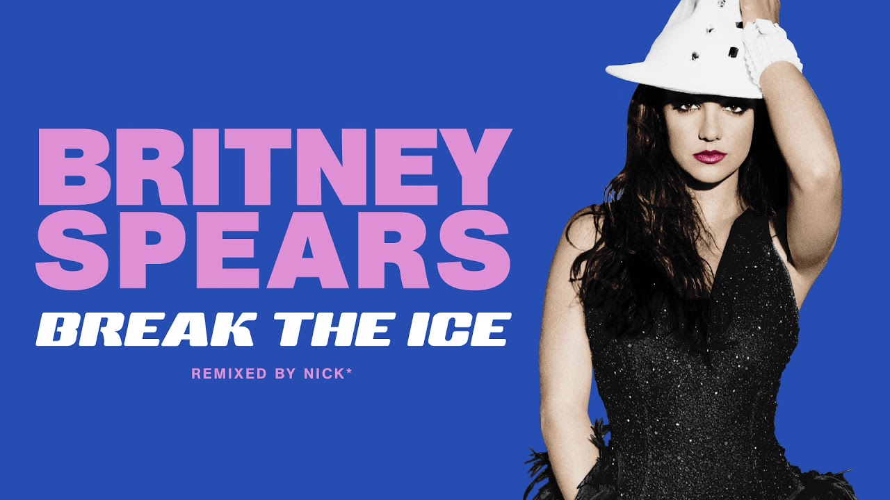 Britney Spears – Break The Ice (Nick* Extended Sub-Zero Mix)
