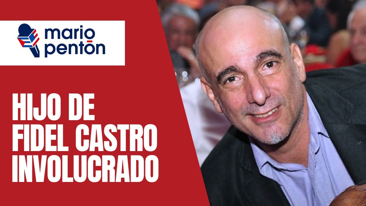 Revelan pruebas de hijo de Fidel Castro enredado en una grave trama legal en Cuba