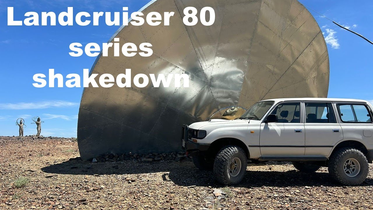 Landcruiser 80 series shakedown